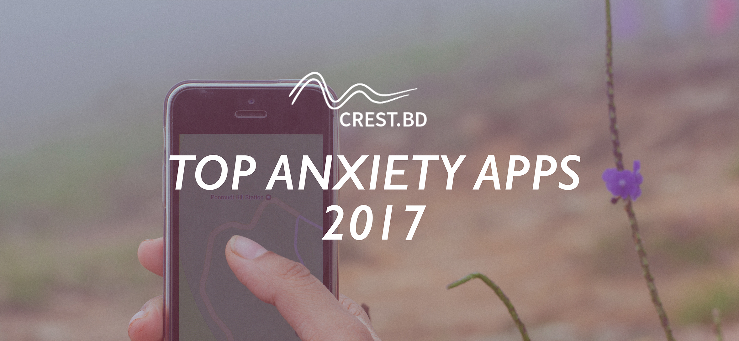 CREST.BD: Top 5 Anxiety Apps of 2017