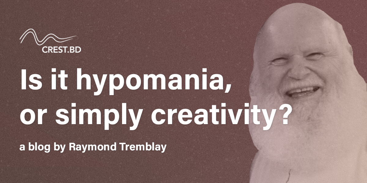 Is this hypomania, or simply creativity?