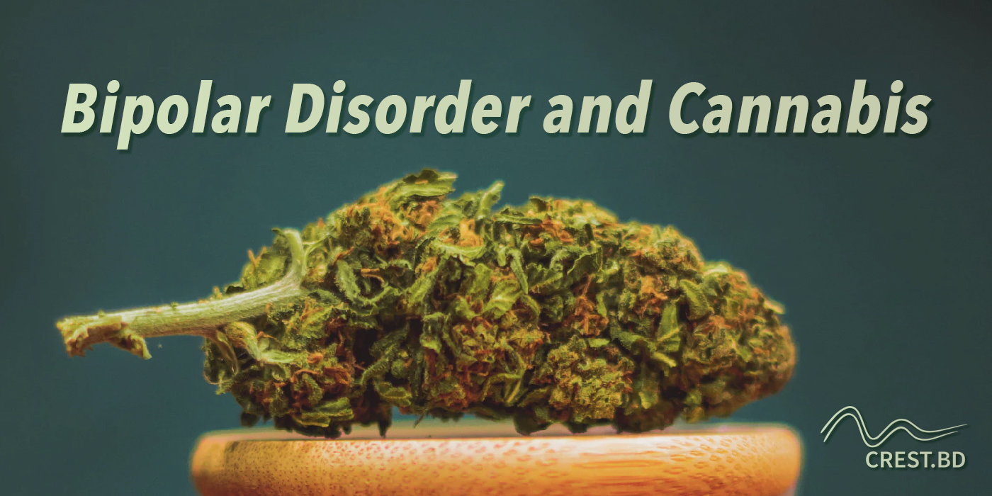 Bipolar Disorder and Cannabis: The research so far