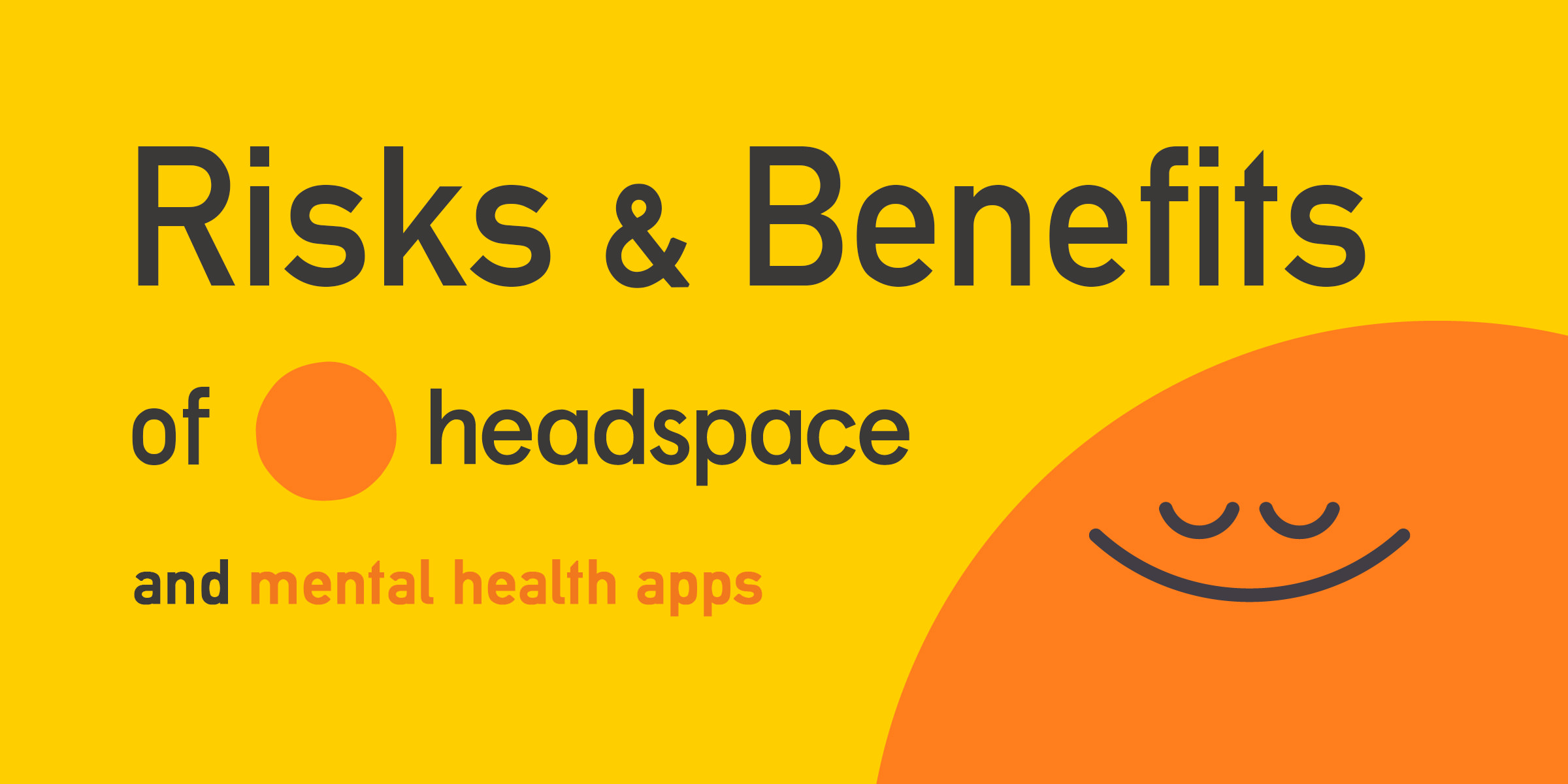 Risks and Benefits of Using Headspace and Other Mental Health Apps