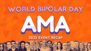 World Bipolar Day AMA 2022 Event Recap Banner. Images of the panelists line the bottom.