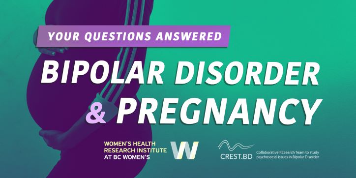 Reproductive Health and Bipolar Disorder: Pregnancy, Living Well & Bipolar